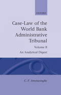 Case-Law of the World Bank Administrative Tribunal: An Analytical Digestvolume III