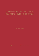 Case Management and Complex Civil Litigation