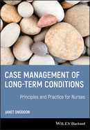 Case Management of Long-Term Conditions: Principles and Practice for Nurses