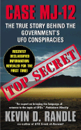Case Mj-12: The True Story Behind the Government's UFO Conspiracies