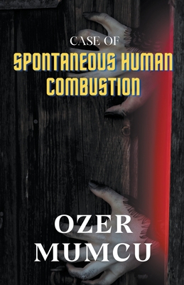 Case of Spontaneous Human Combustion - Mumcu, zer