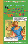 Case of the Good-For-Nothing Girlfriend: A Nancy Clue and Cherry Aimless Mystery