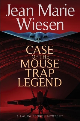 Case of the Mouse Trap Legend: A Laura Jensen Mystery - Wiesen, Jean Marie