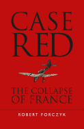 Case Red: The Collapse of France