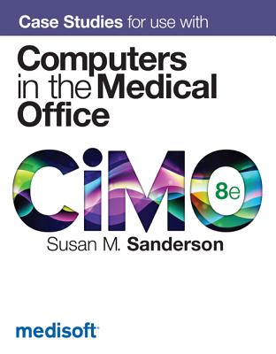 Case Studies for Use with Computers in the Medical Office - Sanderson, Susan