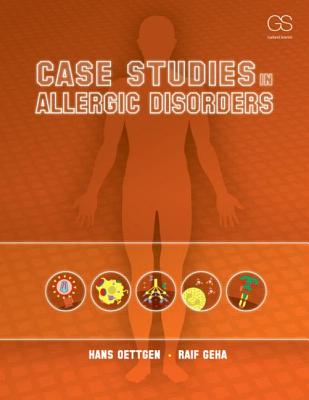 Case Studies in Allergic Disorders - Oettgen, Hans, and Geha, Raif