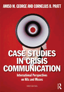 Case Studies in Crisis Communication: International Perspectives on Hits and Misses