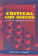 Case Studies in Critical Care Nursing: A Guide for Application and Review