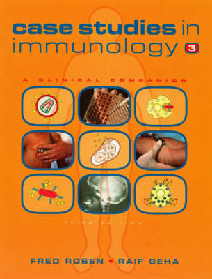 Case Studies in Immunology: A Clinical Companion - Rosen, Fred, and Geha, Raif, MD