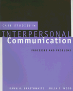 Case Studies in Interpersonal Communication: Processes and Problems