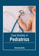 Case Studies in Pediatrics