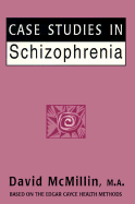 Case Studies in Schizophrenia