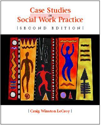 Case Studies in Social Work Practice - LeCroy, Craig Winston