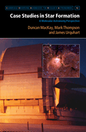 Case Studies in Star Formation: A Molecular Astronomy Perspective