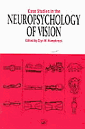 Case Studies in the Neuropsychology of Vision - Humphreys, Glyn W (Editor)