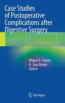 Case Studies of Postoperative Complications After Digestive Surgery - Cuesta, Miguel a (Editor), and Bonjer, H Jaap (Editor)