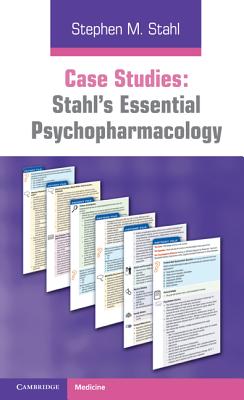 Case Studies: Stahl's Essential Psychopharmacology: Volume 1 - Stahl, Stephen M., and Morrissette, Debbi A. (Editor)