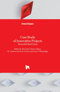 Case Study of Innovative Projects: Successful Real Cases