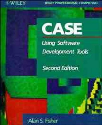 Case: Using Software Development Tools - Fisher, Alan S