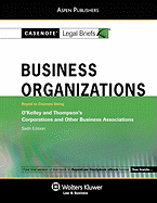 Casenote Legal Briefs: Business Organizations Keyed to O'Kelley & Thompson 6th Ed.