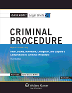 Casenote Legal Briefs: Criminal Procedure Keyed to Allen, Hoffman, Livingston & Stuntz, 3rd Ed.