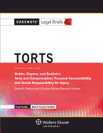 Casenote Legal Briefs: Torts, Keyed to Dobbs, Hayden, and Bublick's Torts and Compensation: Personal Accountabiltyi and Social Responsibility...