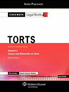 Casenote Legal Briefs: Torts, Keyed to Epstein's Cases and Materials on Torts, 9th Ed.