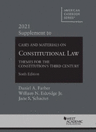 Cases and Materials on Constitutional Law: Themes for the Constitution's Third Century, 2021 Supplement