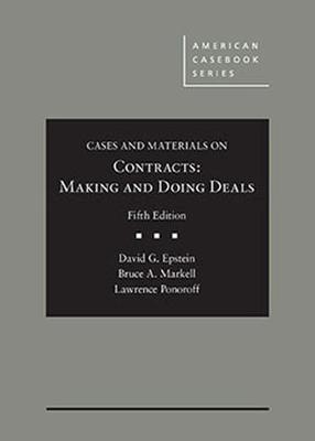 Cases and Materials on Contracts, Making and Doing Deals - CasebookPlus - Epstein, David G., and Markell, Bruce A., and Ponoroff, Lawrence