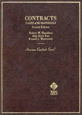 Cases and Materials on Contracts - Hamilton, Robert, and Rau, Alan, and Weintraub, Russell