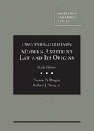 Cases and Materials on Modern Antitrust Law and Its Origins