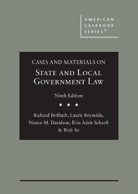 Cases and Materials on State and Local Government Law - Briffault, Richard, and Reynolds, Laurie, and Davidson, Nestor M.