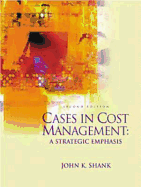 Cases in Cost Management: A Strategic Emphasis