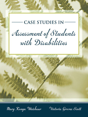 Cases in Special Education Assessment - Weishaar, Mary, and Scott, Victoria