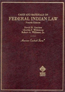 Cases & Materials on Federal Indian Law - Getches, David H, and Wilkinson, Charles F, and Williams, Robert A