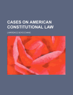 Cases on American Constitutional Law