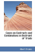 Cases on Contracts and Combinations in Restraint of Trade