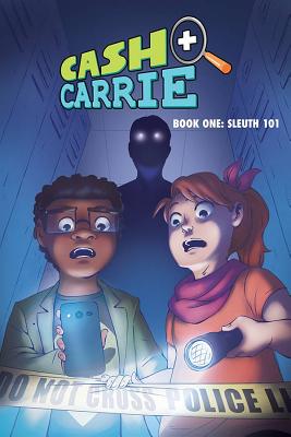 Cash and Carrie, Book 1: Sleuth 101 - Pryor, Shawn, and Speziani, Giulie