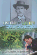 Cash Crop to Cash Cow: The History of Tobacco and Smoking in America