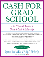Cash for Grad School: The Ultimate Guide to Grad School Scholarships - McKee, Cynthia R, and McKee, Phillip C