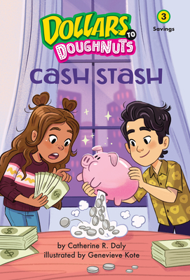 Cash Stash (Dollars to Doughnuts Book 3): Savings - Daly, Catherine