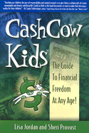 CashCow Kids: The Guide to Financial Freedom at Any Age!