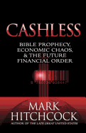 Cashless: Bible Prophecy, Economic Chaos, & the Future Financial Order