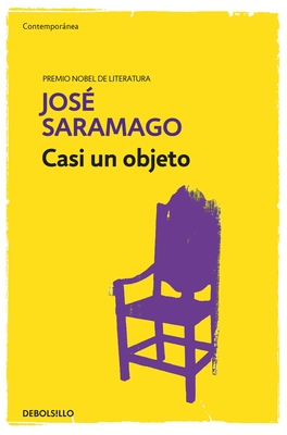 Casi Un Objeto / Almost an Object - Saramago, Jose