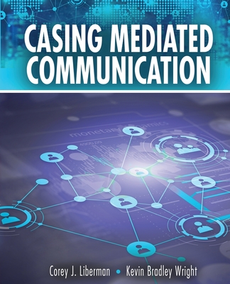 Casing Mediated Communication - Liberman, Corey, and Wright, Kevin