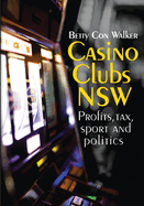 Casino Clubs NSW: Profits, Tax, Sport and Politics