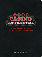 Casino Confidential: A Pit Boss's Guide to Beating the House