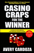 Casino Craps for the Winner: A Step-By-Step Manual for Serious Craps Players
