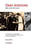 Caso Antunez: Mas Alla del Honor