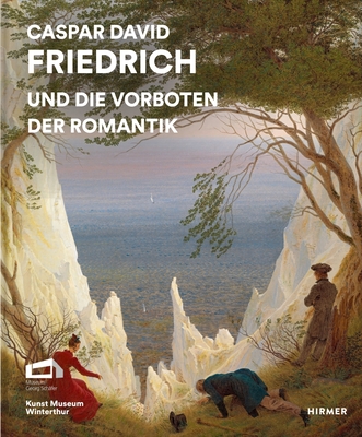 Caspar David Friedrich: Und Die Vorboten Der Romantik - Eiermann, Wolf (Editor), and Schmidhauser, David (Editor)